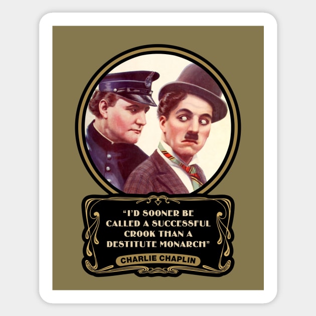 Charlie Chaplin Quotes: "I'd Sooner Be Called A Successful Crook Than A Destitute Monarch" Sticker by PLAYDIGITAL2020